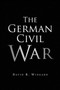 The German Civil War by David R Wingard - Paperback