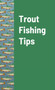 Trout Fishing Tips by Fishing Tips - Paperback