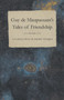 Guy De Maupassant's Tales of Friendship - A Collection of Short Stories by Guy de Maupassant - Paperback