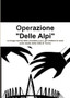 Operazione Delle Alpi by Maurizio D'Angelo - Paperback