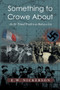 Something to Crowe About : An Ill-Timed Truth is as Bad as a Lie by E.W. NICKERSON - Paperback