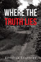 Where the Truth Lies : The Legend of Pine Hill by Adeanna Chandler - Paperback
