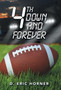 4th Down and Forever by D Eric Horner - Hardback