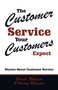 The Customer Service Your Customers Expect : Stories About Customer Service by Brenda Robinson - Paperback