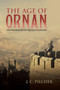 The Age of Ornan : The Prophecies of Oruras Fulfilled by J C Pilcher - Paperback