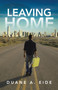 Leaving Home by Duane A Eide - Paperback