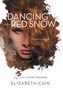 Dancing in the Red Snow by Elizabeth Cain - Hardback