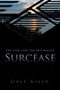 Surcease : The End and the Beginning by Dale Kiser - Paperback