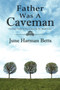 Father Was A Caveman : The First Book in The Echoes in My Mind Series by June Harman Betts - Hardback