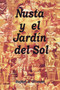 Nusta y El Jardin del Sol by Rafael Olivares - Hardback