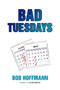 Bad Tuesdays by Bob Hoffmann - Paperback