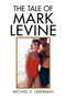 The Tale of Mark Levine by Michael D Lieberman - Paperback