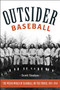 Outsider Baseball : The Weird World of Hardball on the Fringe, 1876???1950 by Scott Simkus - Hardback