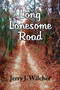 Long Lonesome Road by Jerry J Wilcher - Paperback