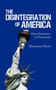 The Disintegration of America : From Powerful to Powerless by Harrison Hunt - Paperback