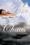 Love Amid Chaos by Christina L. Ibbotson - Hardback
