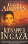 Kidnapped in Gaza by David Aikman - Paperback