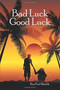 Bad Luck Good Luck by Roy Paul Shields - Paperback