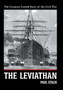 The Leviathan : The Greatest Untold Story of the Civil War by Paul Stack - Hardback