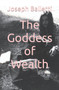 The Goddess of Wealth by Joseph Balletti - Paperback