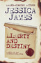 Liberty and Destiny : A Novella of the American Revolution : 3 by Jessica James - Paperback