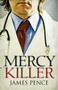 Mercy Killer by James Pence - Paperback