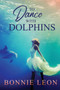 To Dance with Dolphins by Bonnie Leon - Paperback