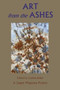 Art from the Ashes by Cynthia Anne Boiter - Paperback