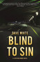 Blind to Sin : A Jackson Donne Novel by Dave White - Paperback