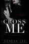 Cross Me by Geneva Lee - Paperback