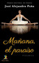 Manana, el paraiso : Poemas by Jose Alejandro Pena - Paperback