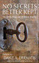 No Secrets Better Kept : An Anthology of Hidden Truths by Dayle A Dermatis - Paperback