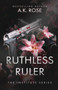 Ruthless Ruler by A K Rose - Paperback