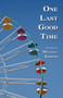 One Last Good Time by Michael Kardos - Paperback
