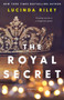 The Royal Secret : A Novel by Lucinda Riley - Paperback