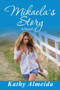 Mikaela's Story by Kathy Almeida - Paperback