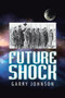 Future Shock by Garry Johnson - Paperback