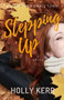 Stepping Up : Humorous and Heartwarming Sister Saga : 3 by Holly Kerr - Paperback