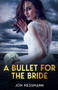 A Bullet for the Bride by Jon Messmann - Paperback