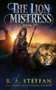 The Lion Mistress : Book 2 by R a Steffan - Paperback