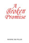 A broken Promise by Maxine Sue Feller - Paperback