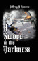 A Sword in the Darkness by Jeffrey Romero - Paperback