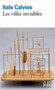 Les villes invisibles by Italo Calvino - Paperback