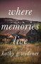Where Memories Live by Widener G Kathy - Paperback