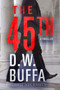 The 45th by D.W. Buffa - Hardback