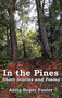 In the Pines : Short Stories and Poetry by Anita Roper Foster - Hardback