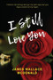 I Still Love You by James W McDonald - Paperback
