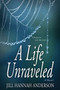 A Life Unraveled by Jill Hannah Anderson - Paperback