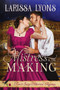Mistress in the Making : Fun and Steamy Regency Romance by Larissa Lyons - Paperback