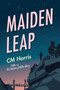 Maiden Leap by CM Harris - Paperback